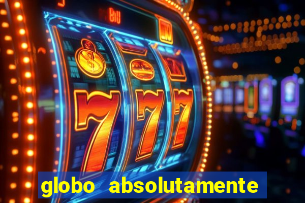 globo absolutamente sobretudo 2019